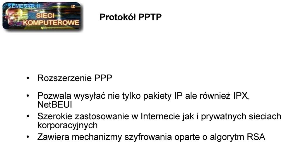 zastosowanie w Internecie jak i prywatnych sieciach