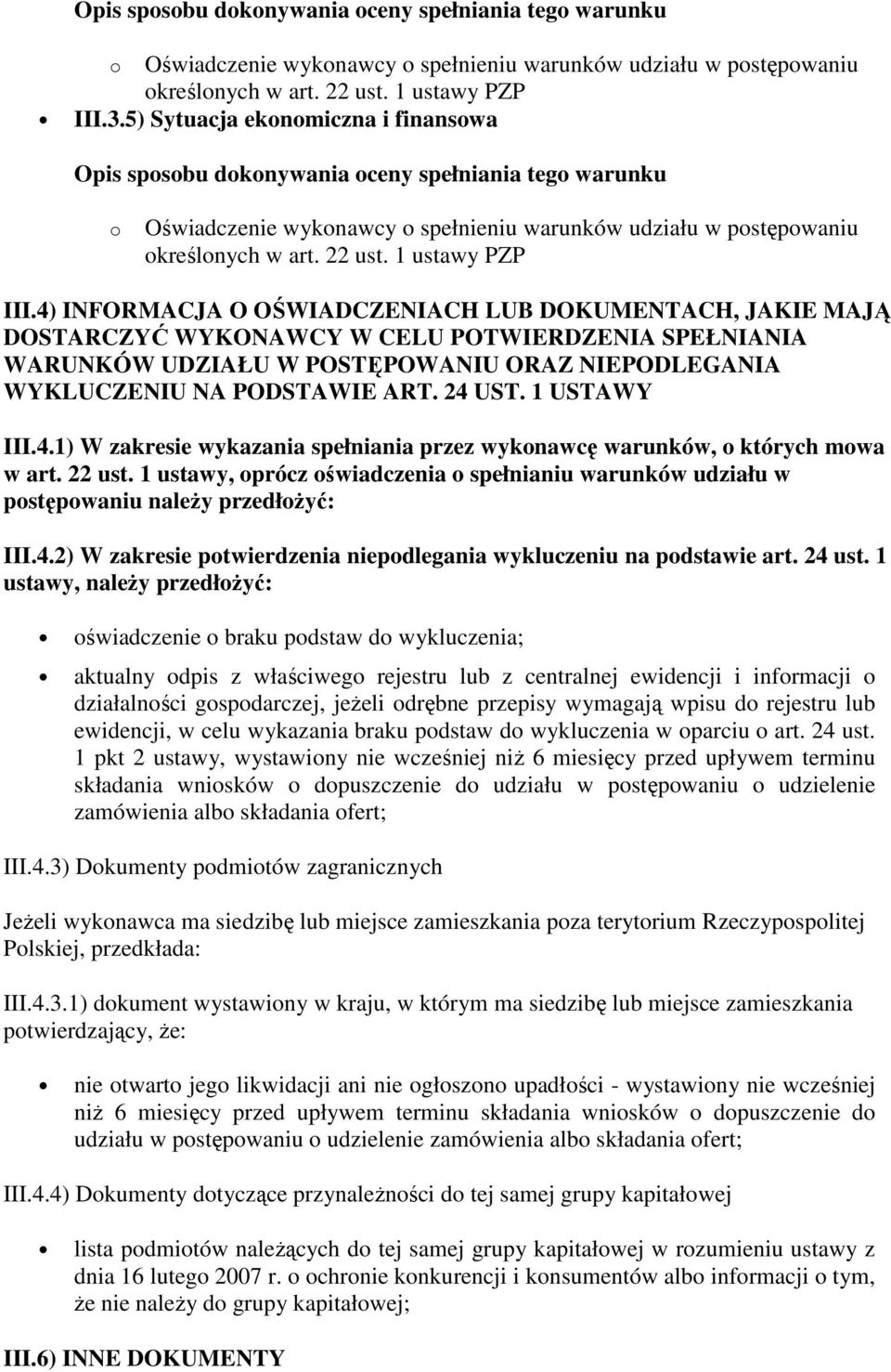 1 USTAWY III.4.1) W zakresie wykazania spełniania przez wykonawcę warunków, o których mowa w art. 22 ust.