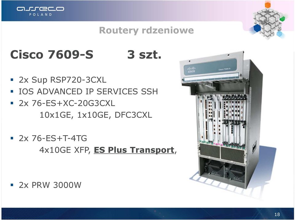 2x 76-ES+XC-20G3CXL 10x1GE, 1x10GE, DFC3CXL 2x