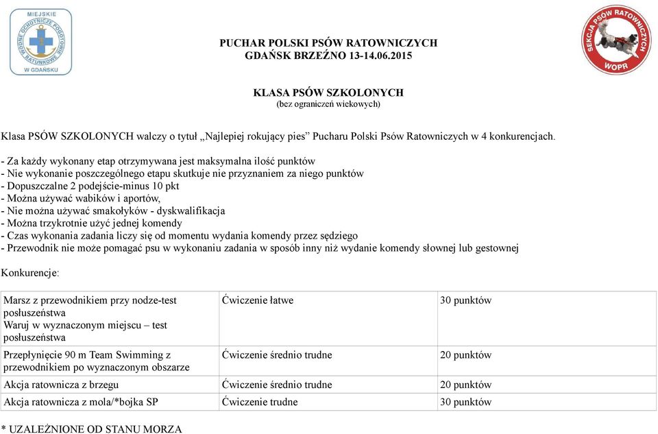 - Za każdy wykonany etap otrzymywana jest maksymalna ilość punktów - Nie wykonanie poszczególnego etapu skutkuje nie przyznaniem za niego punktów - Dopuszczalne 2 podejście-minus 10 pkt - Można