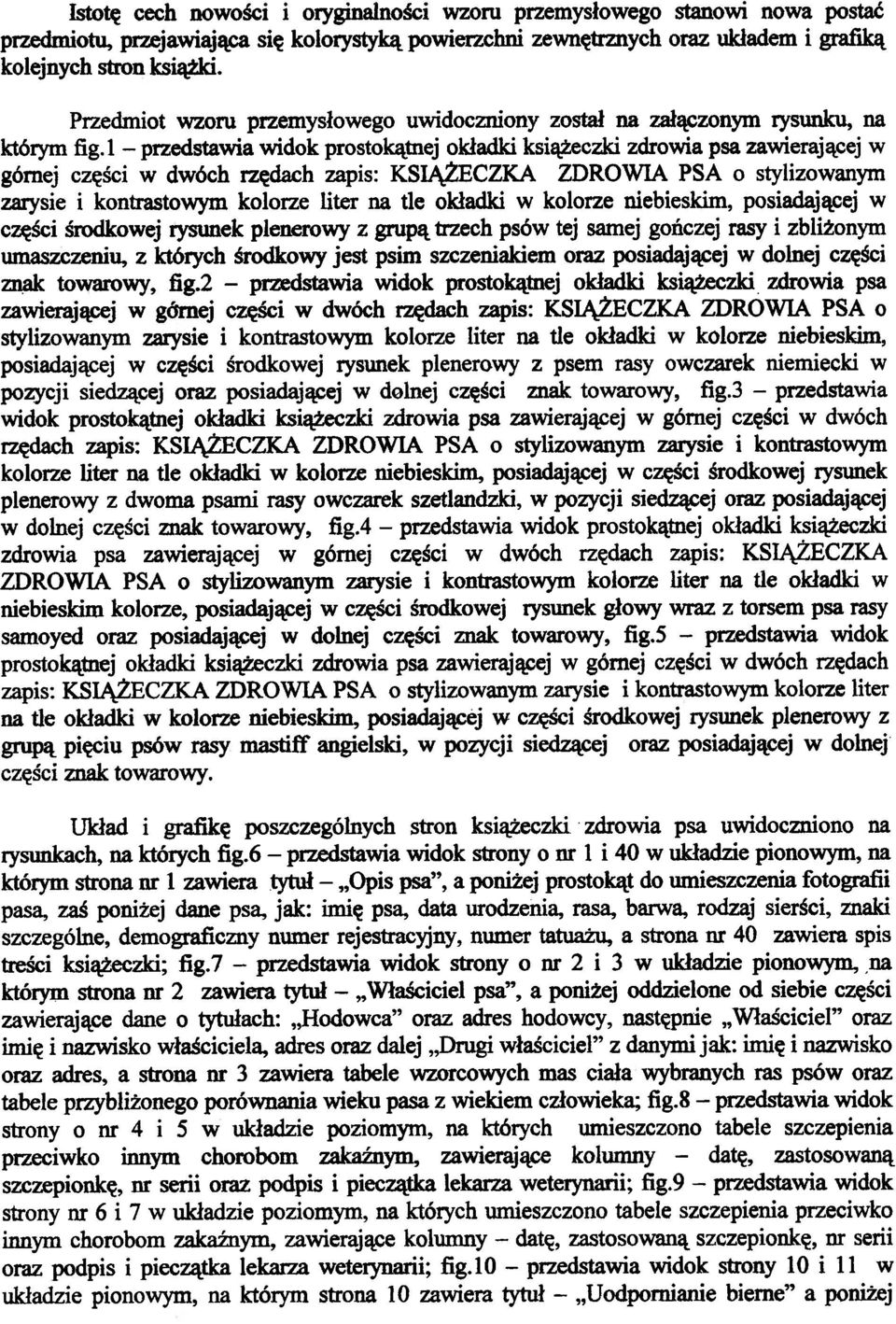 l - przedstawia widok prostokątnej okładki książeczki zdrowia psa zawierającej w górnej części w dwóch rzędach zapis: KSIĄŻECZKA ZDROWIA PSA o stylizowanym zarysie i kontrastowym kolorze liter na tle