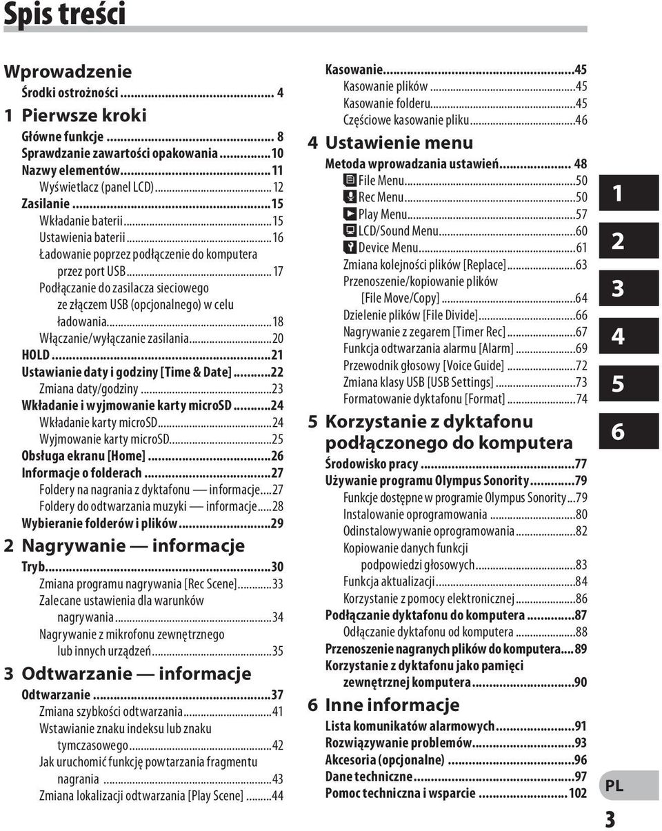 ..18 Włączanie/wyłączanie zasilania...20 HOLD...21 Ustawianie daty i godziny [Time & Date]...22 Zmiana daty/godziny...23 Wkładanie i wyjmowanie karty microsd...24 Wkładanie karty microsd.