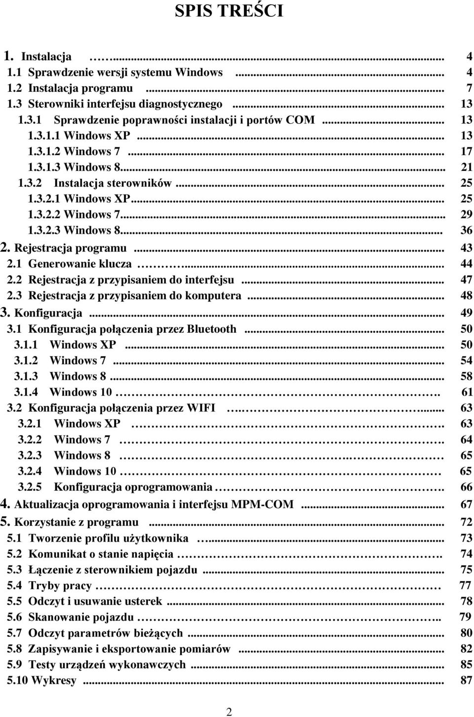 Rejestracja programu... 43 2.1 Generowanie klucza... 44 2.2 Rejestracja z przypisaniem do interfejsu... 47 2.3 Rejestracja z przypisaniem do komputera... 48 3. Konfiguracja... 49 3.