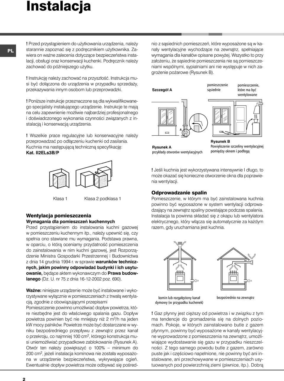 Instrukcja musi byç do àczona do urzàdzenia w przypadku sprzeda y, przekazywania innym osobom lub przeprowadzki.