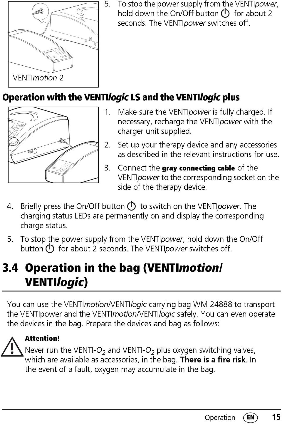 Set up your therapy device and any accessories as described in the relevant instructions for use. 3.