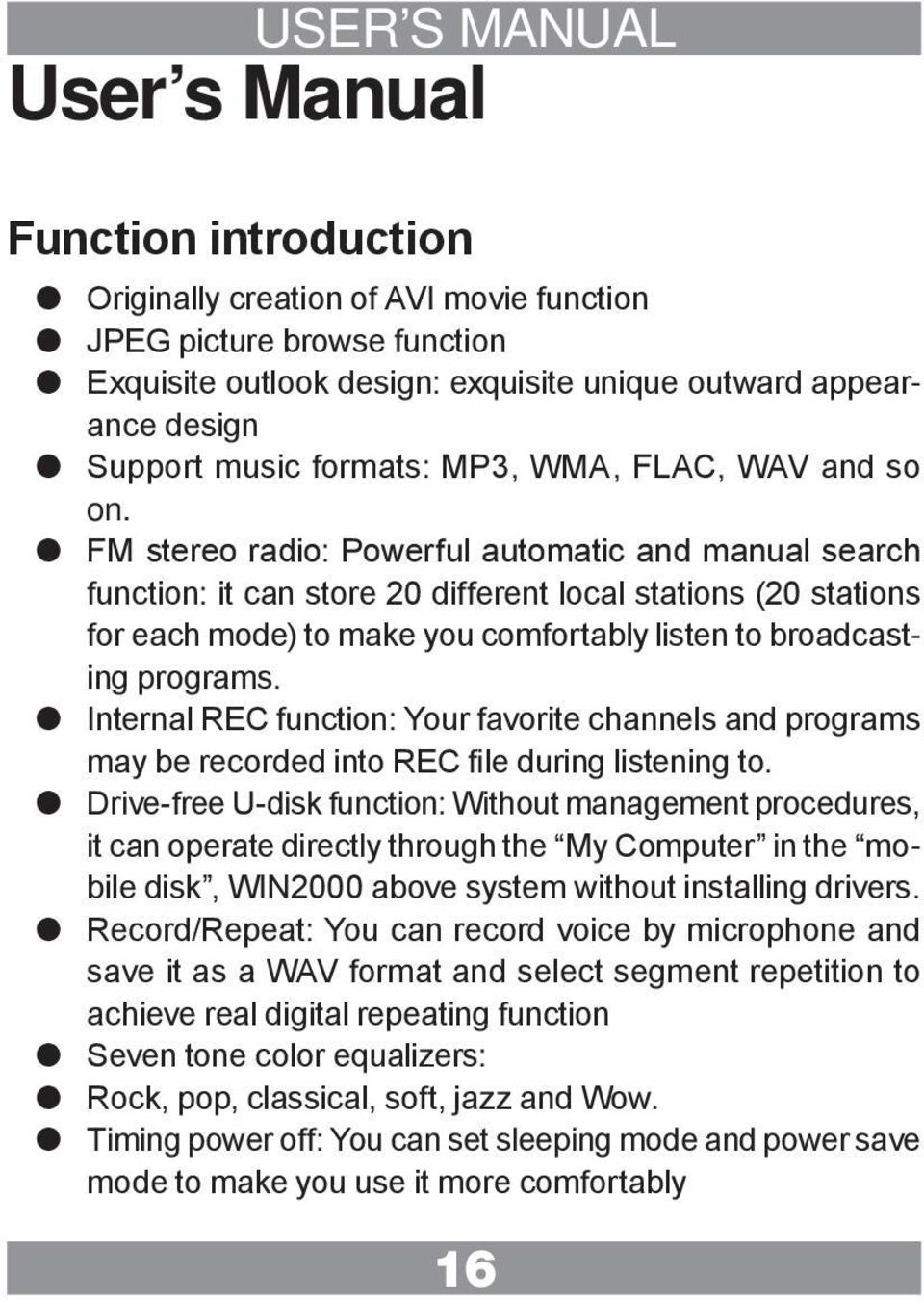 z FM stereo radio: Powerful automatic and manual search function: it can store 20 different local stations (20 stations for each mode) to make you comfortably listen to broadcasting programs.