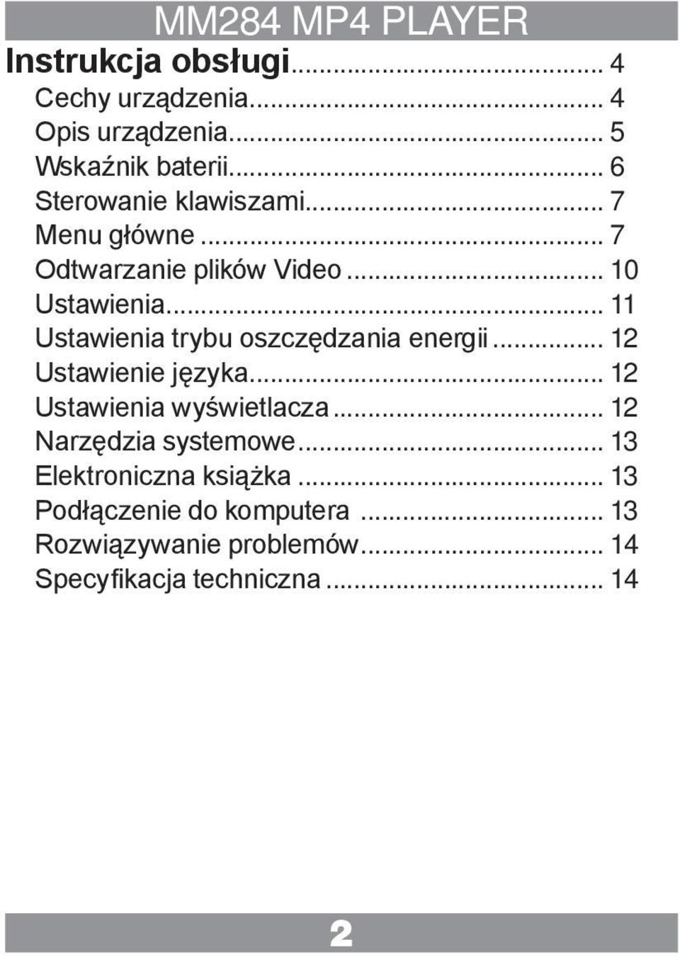 .. 11 Ustawienia trybu oszczędzania energii... 12 Ustawienie języka... 12 Ustawienia wyświetlacza.