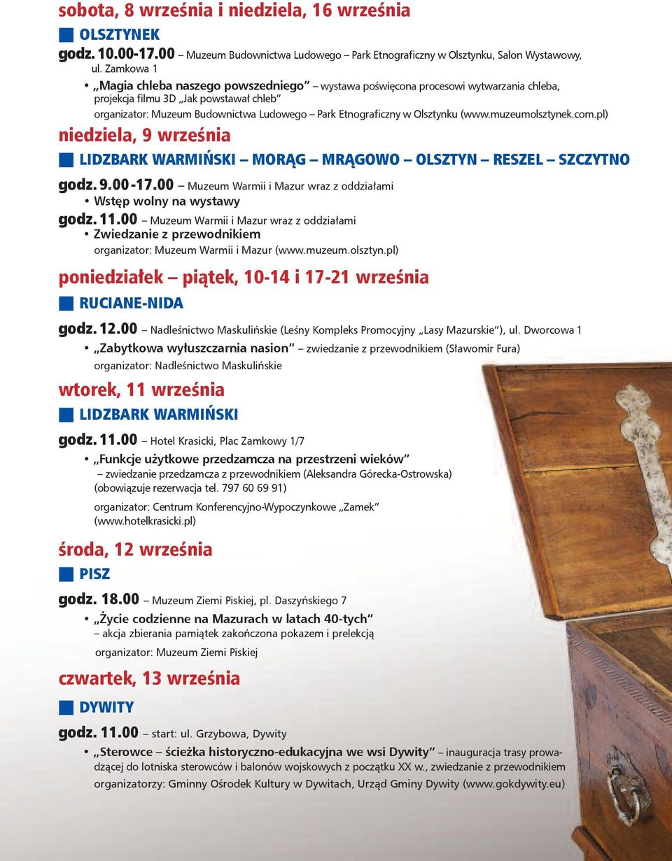 Olsztynku (www.muzeumolsztynek.com.pl) niedziela, 9 września n LIDZBARK WARMIŃSKI MORĄG MRĄGOWO OLSZTYN RESZEL SZCZYTNO godz. 9.00-17.