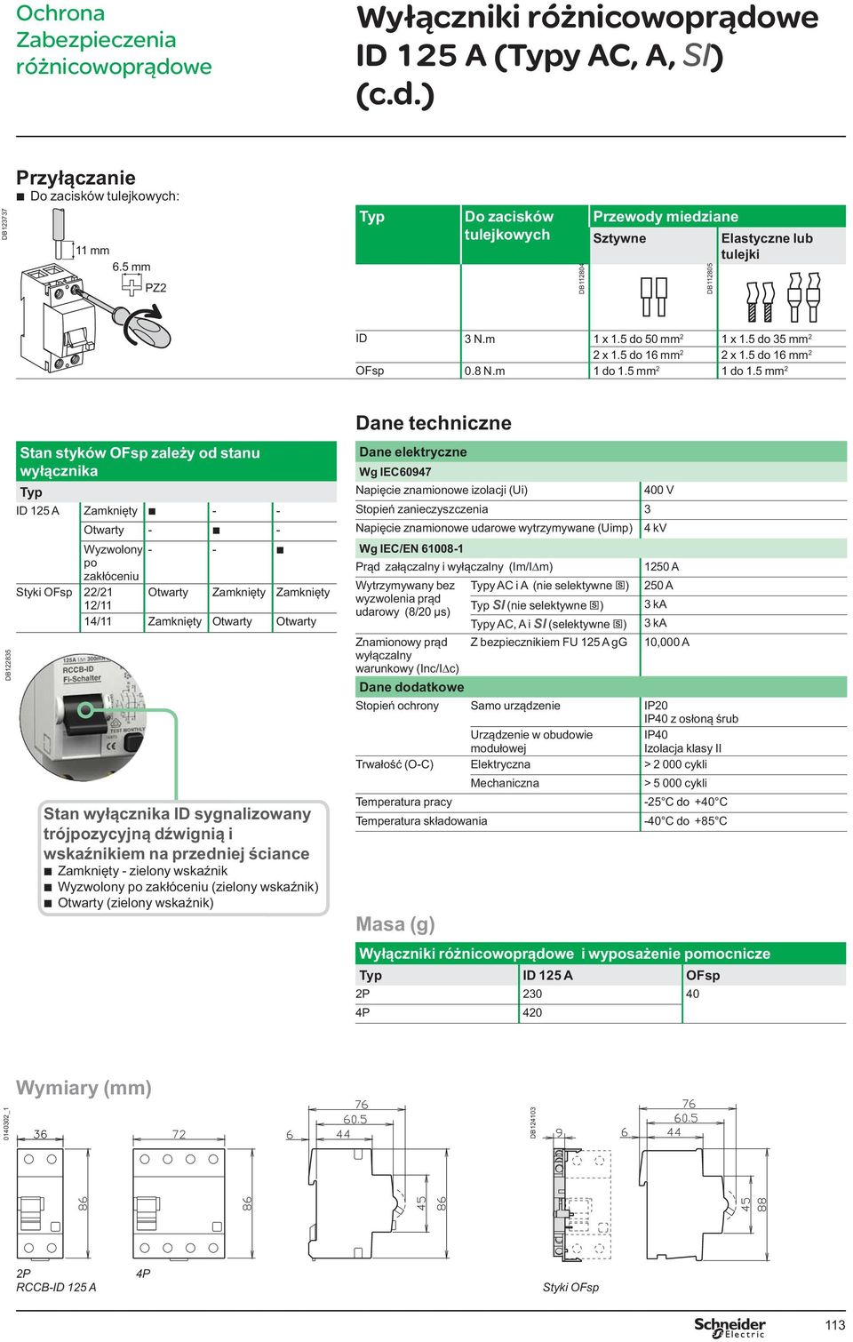 5 mm 2 DB122835 ID 125 A - - - - - - po Styki OFsp 22/21 12/11 14/11 400 V 3 4 kv 1250 A s SI s SIs 250 A 3