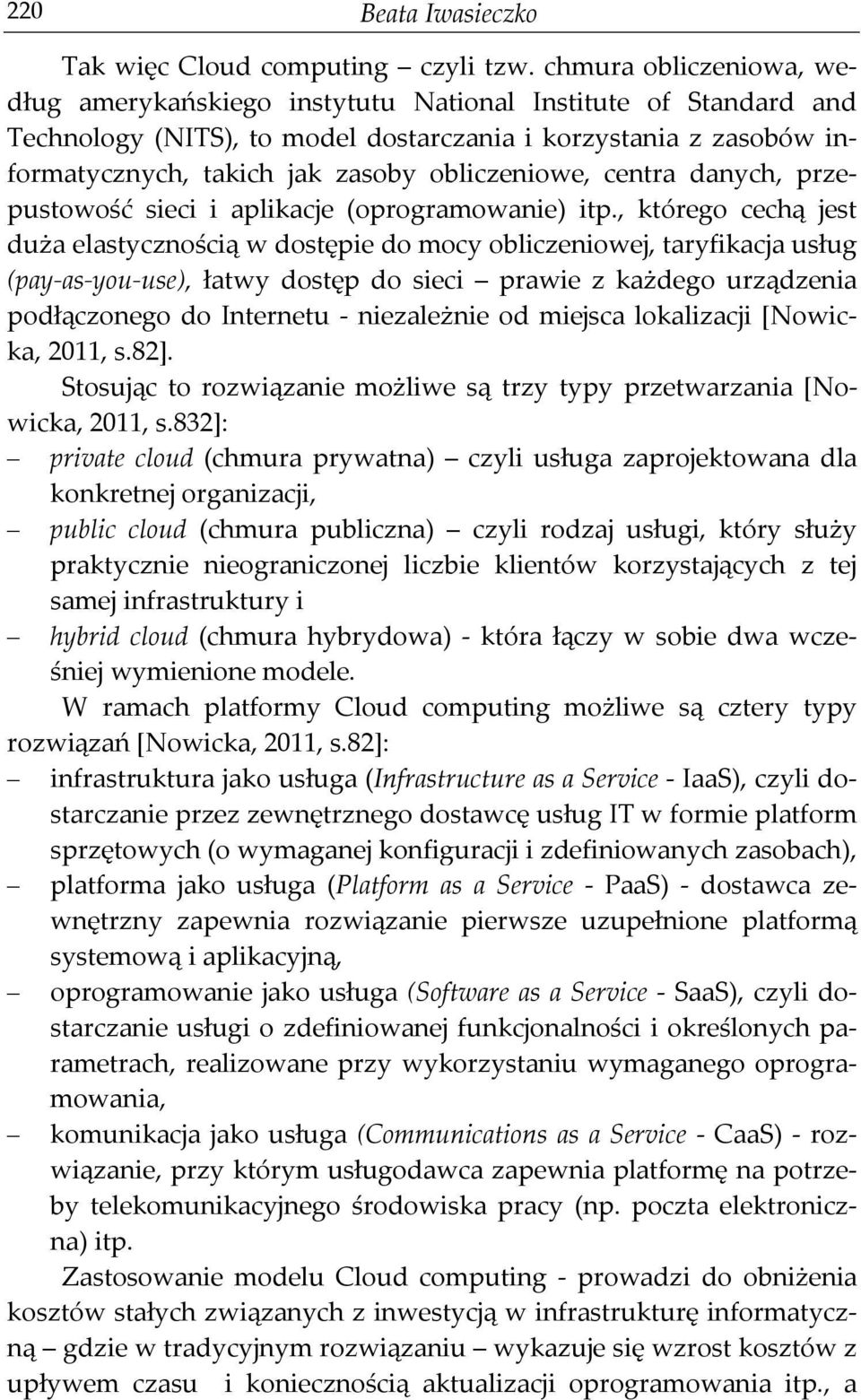 obliczeniowe, centra danych, przepustowość sieci i aplikacje (oprogramowanie) itp.