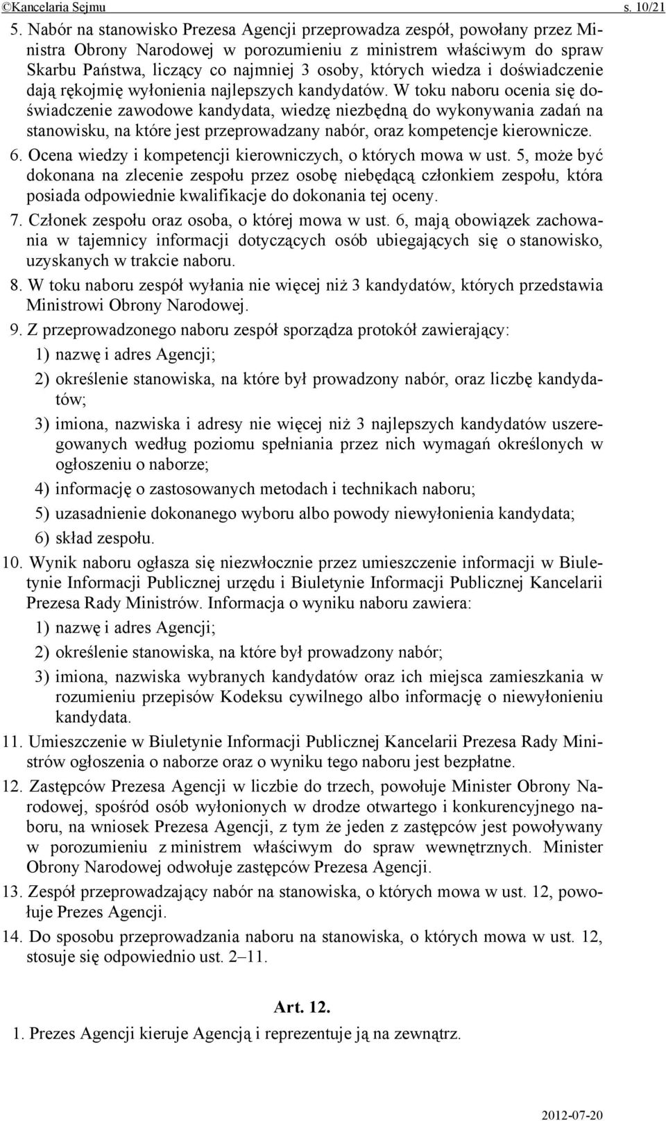 wiedza i doświadczenie dają rękojmię wyłonienia najlepszych kandydatów.