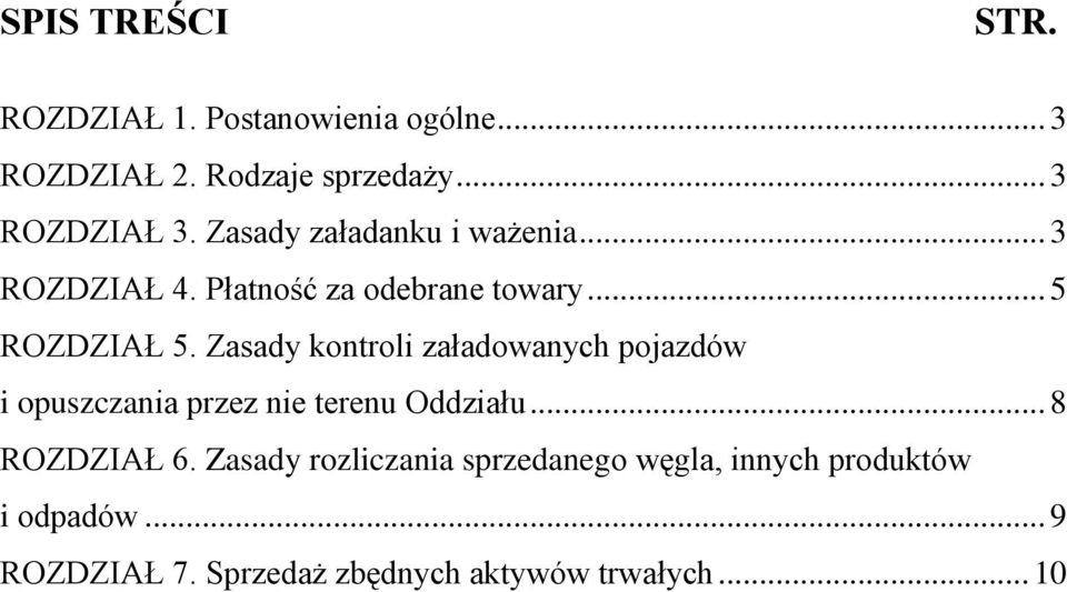 Zasady kontroli załadowanych pojazdów i opuszczania przez nie terenu Oddziału... 8 ROZDZIAŁ 6.