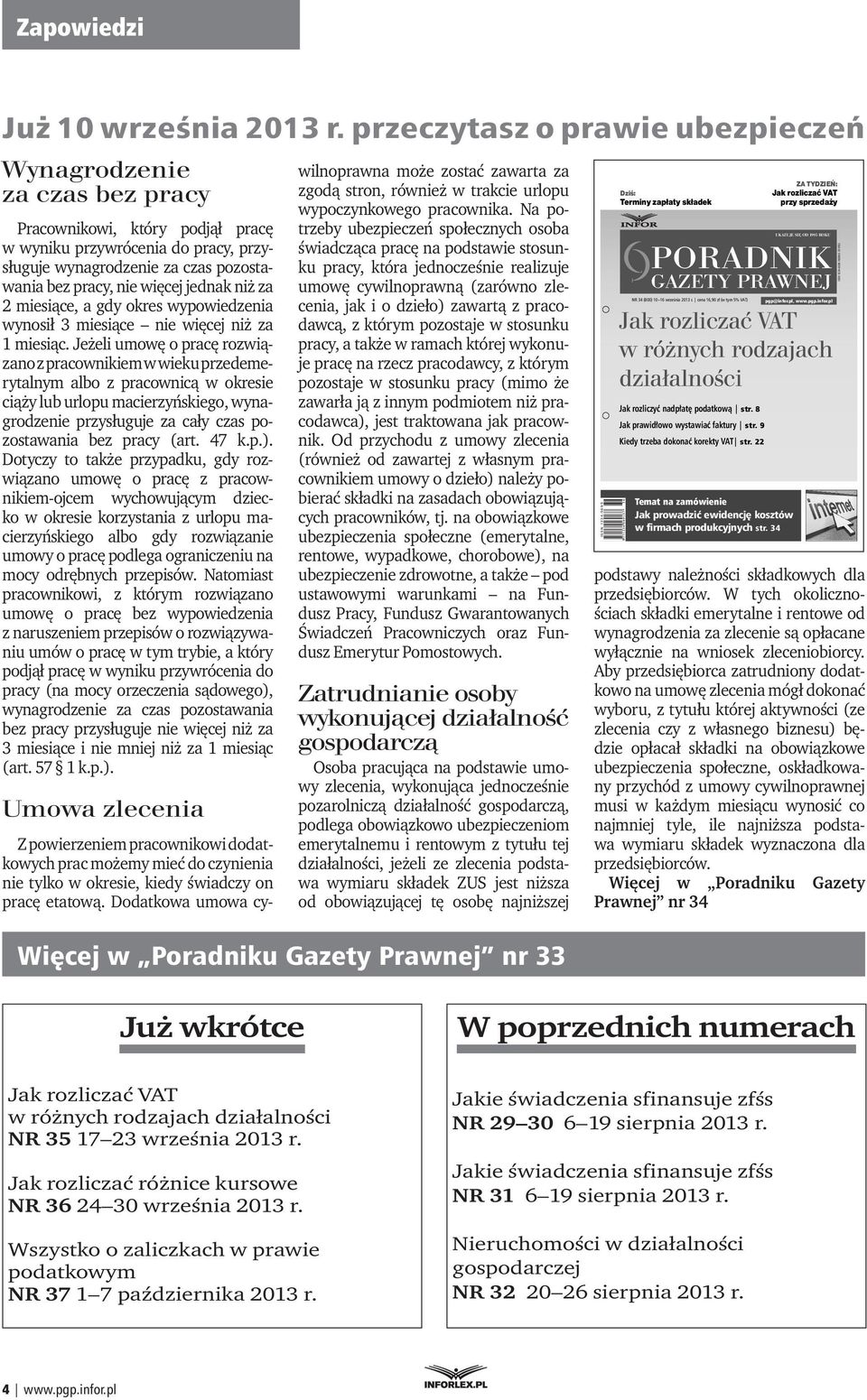 Dodatkowa umowa cy- Zatrudnianie osoby wykonującej działalność gospodarczą Osoba pracująca na podstawie umowy zlecenia, wykonująca jednocześnie pozarolniczą działalność gospodarczą, podlega