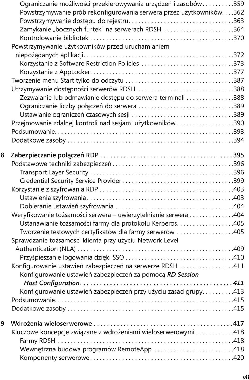 ............................................370 Powstrzymywanie użytkowników przed uruchamianiem niepożądanych aplikacji...............................................372 Korzystanie z Software Restriction Policies.