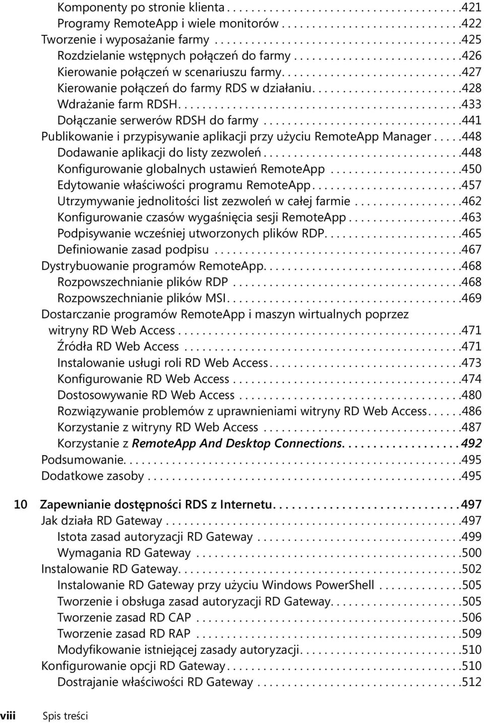 .............................427 Kierowanie połączeń do farmy RDS w działaniu.........................428 Wdrażanie farm RDSH...............................................433 Dołączanie serwerów RDSH do farmy.