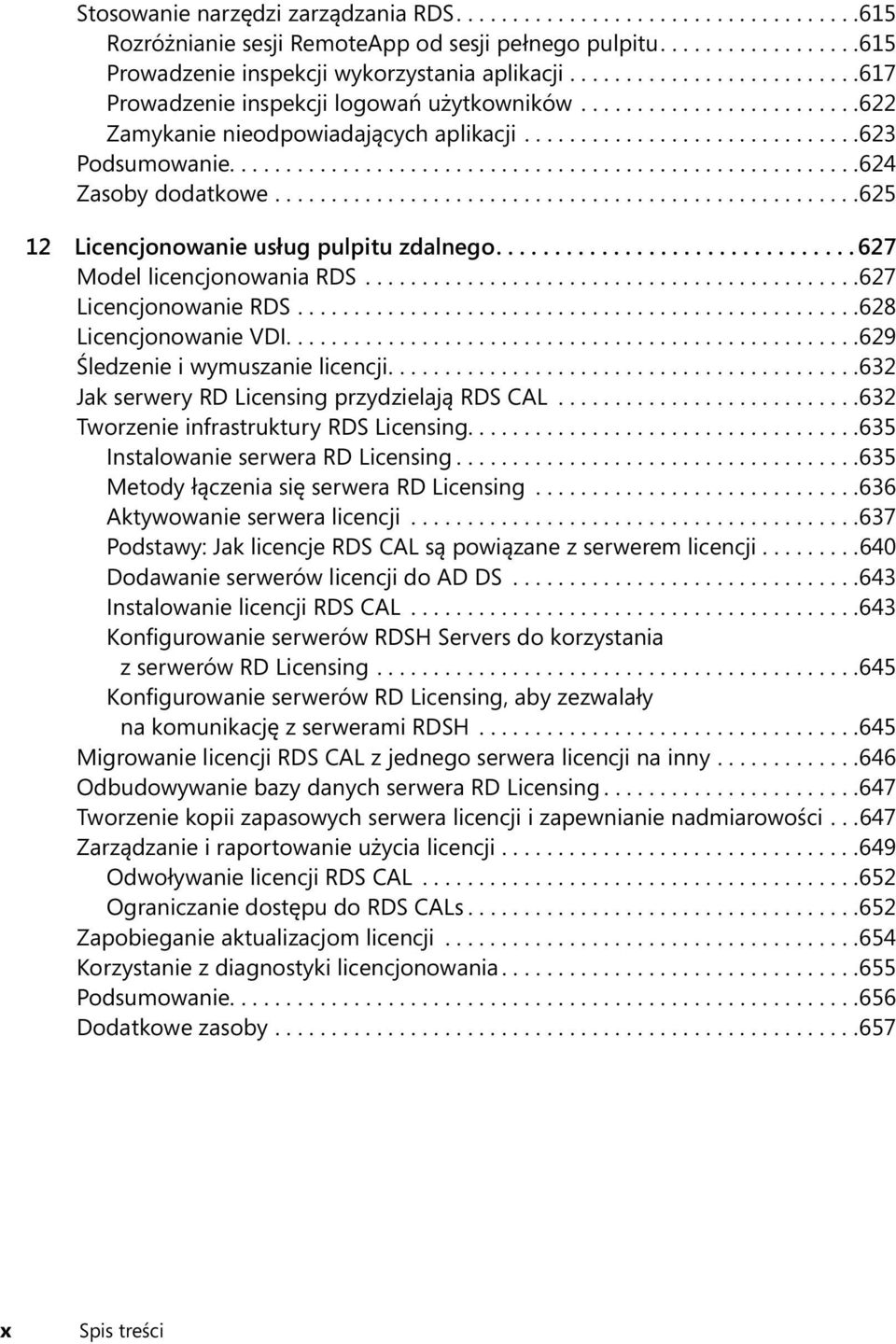 .......................................................624 Zasoby dodatkowe....................................................625 12 Licencjonowanie usług pulpitu zdalnego.