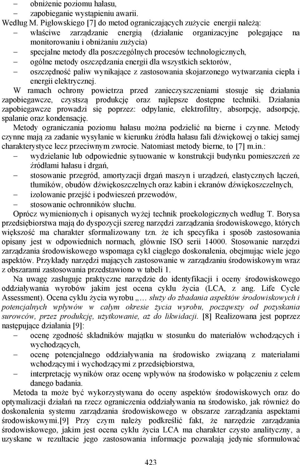 poszczególnych procesów technologicznych, ogólne metody oszczędzania energii dla wszystkich sektorów, oszczędność paliw wynikające z zastosowania skojarzonego wytwarzania ciepła i energii