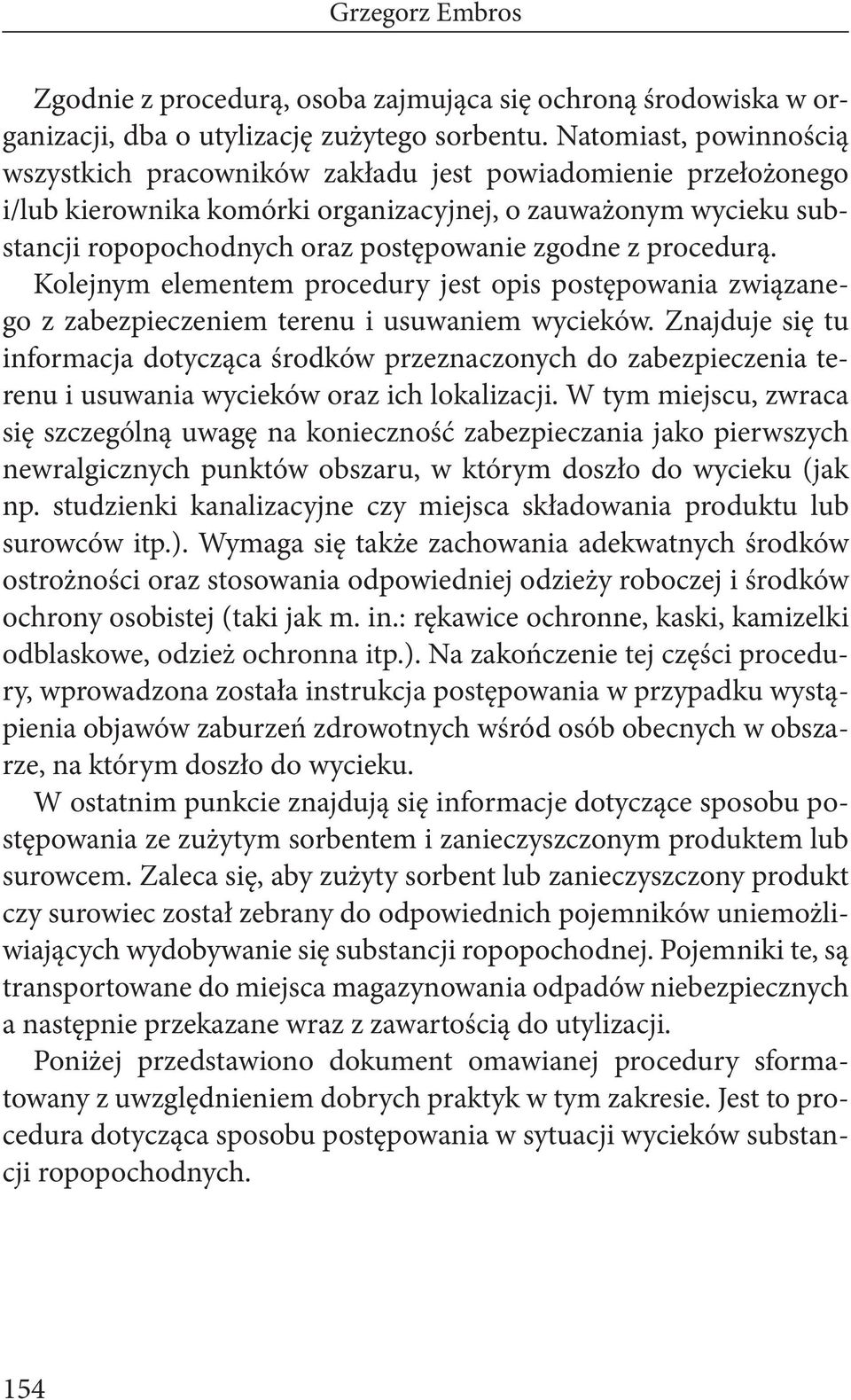 z procedurą. Kolejnym elementem procedury jest opis postępowania związanego z zabezpieczeniem terenu i usuwaniem wycieków.