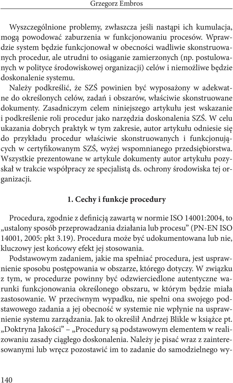 postulowanych w polityce środowiskowej organizacji) celów i niemożliwe będzie doskonalenie systemu.