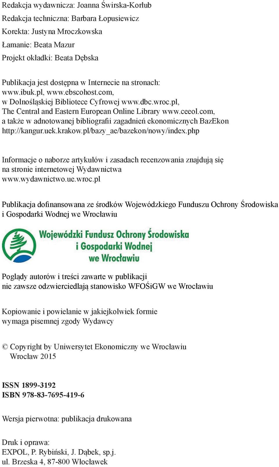 com, a także w adnotowanej bibliografii zagadnień ekonomicznych BazEkon http://kangur.uek.krakow.pl/bazy_ae/bazekon/nowy/index.