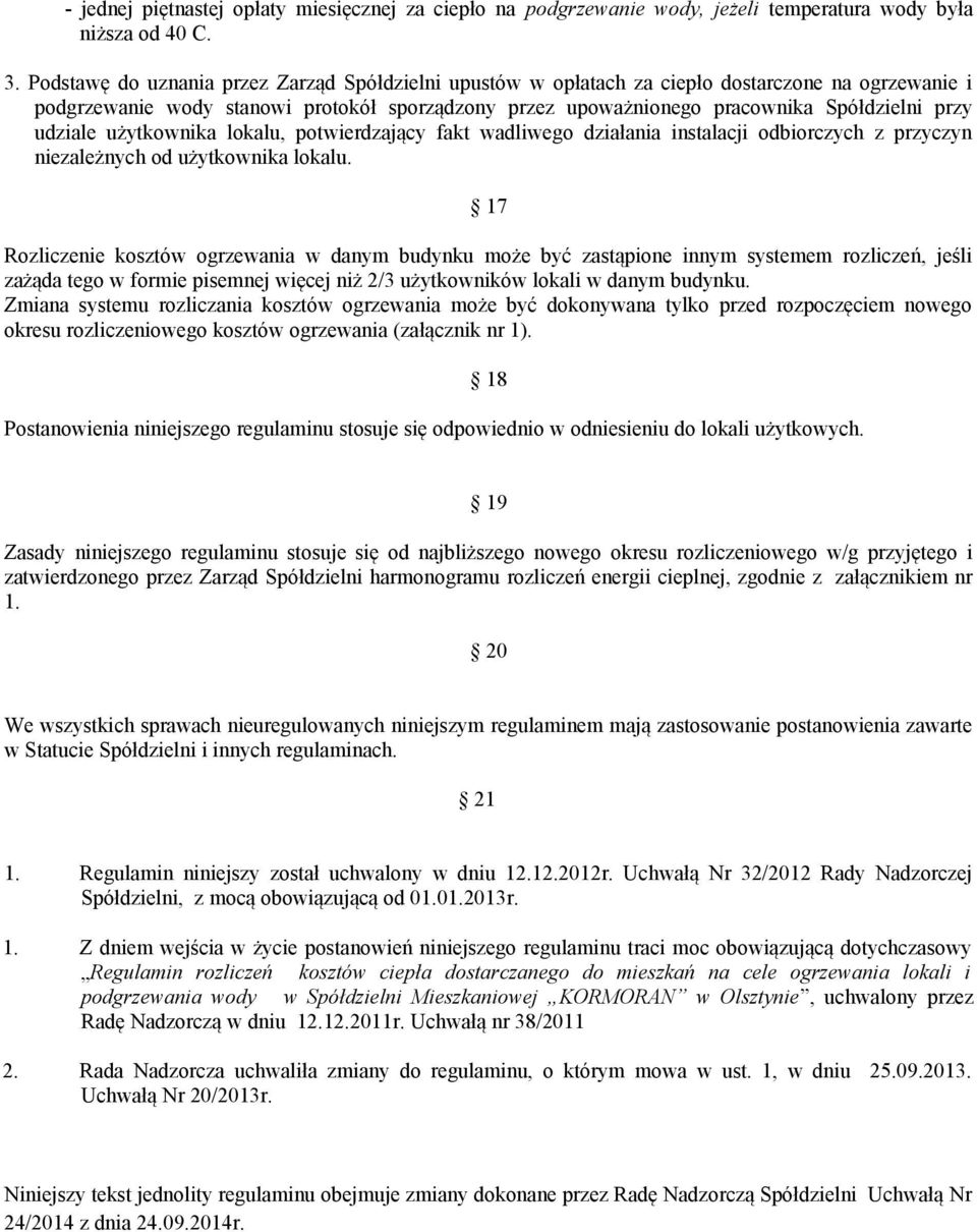 udziale użytkownika lokalu, potwierdzający fakt wadliwego działania instalacji odbiorczych z przyczyn niezależnych od użytkownika lokalu.