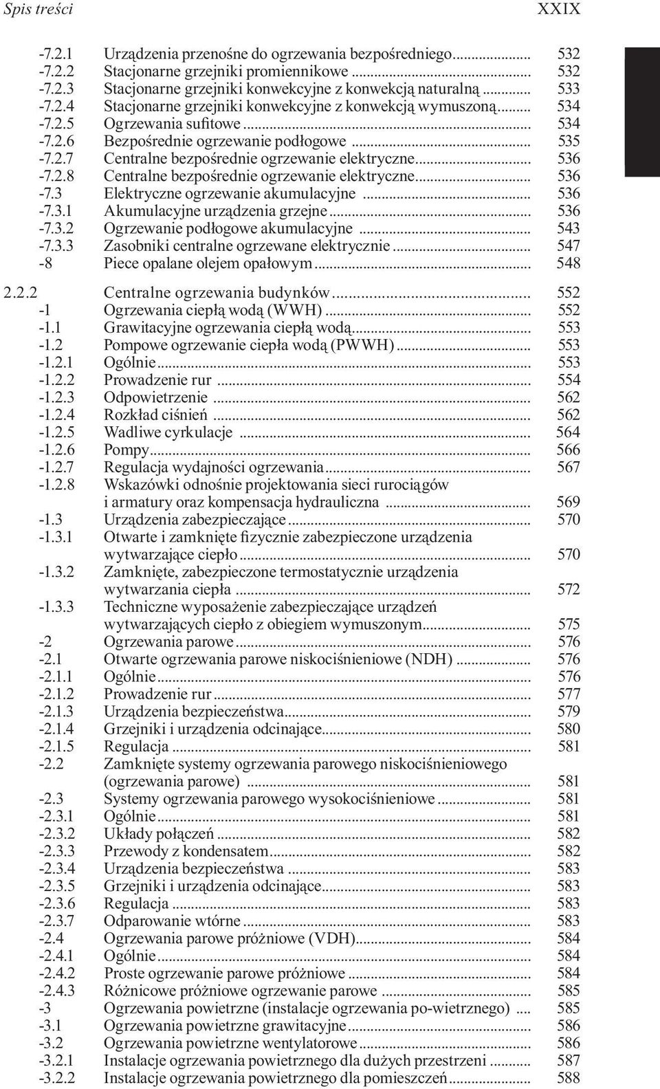 .. 536-7.2.8 Centralne bezpośrednie ogrzewanie elektryczne... 536-7.3 Elektryczne ogrzewanie akumulacyjne... 536-7.3.1 Akumulacyjne urządzenia grzejne... 536-7.3.2 Ogrzewanie podłogowe akumulacyjne.