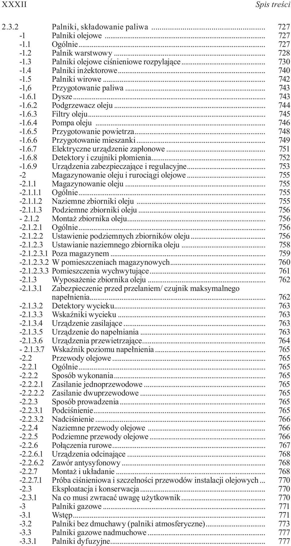 .. 748-1.6.6 Przygotowanie mieszanki... 749-1.6.7 Elektryczne urządzenie zapłonowe... 751-1.6.8 Detektory i czujniki płomienia... 752-1.6.9 Urządzenia zabezpieczające i regulacyjne.