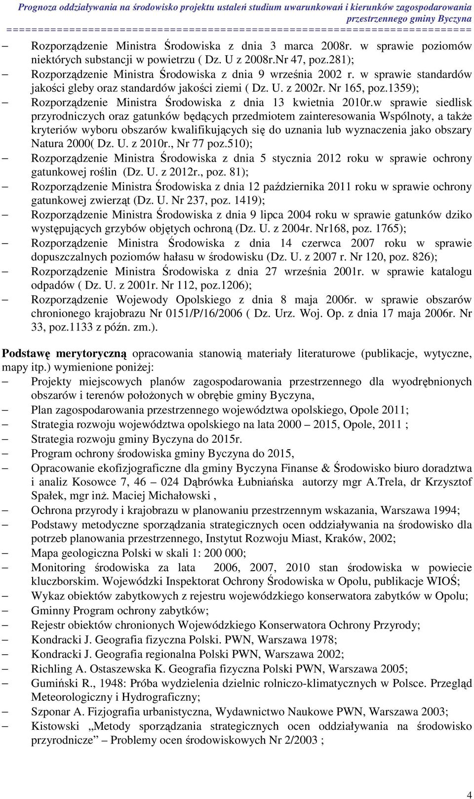 1359); Rozporządzenie Ministra Środowiska z dnia 13 kwietnia 2010r.