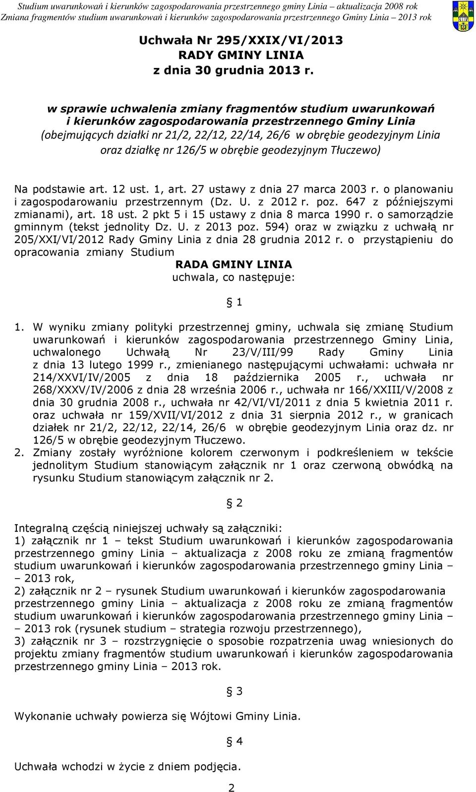 działkę nr 126/5 w obrębie geodezyjnym Tłuczewo) Na podstawie art. 12 ust. 1, art. 27 ustawy z dnia 27 marca 2003 r. o planowaniu i zagospodarowaniu przestrzennym (Dz. U. z 2012 r. poz.