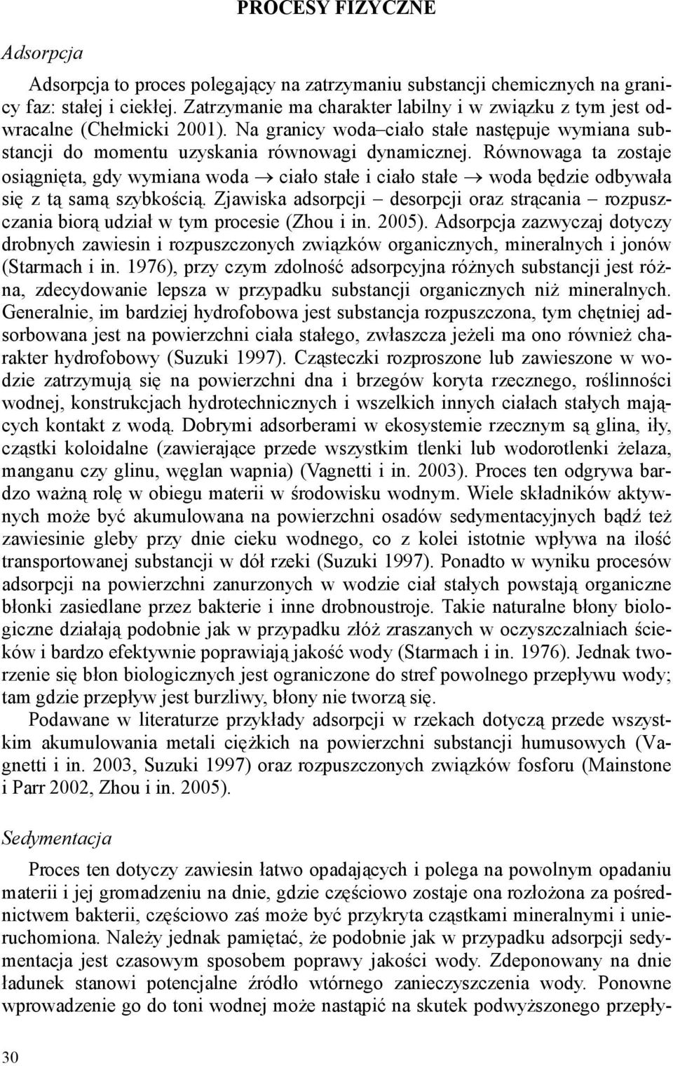 Równowaga ta zostaje osiągnięta, gdy wymiana woda ciało stałe i ciało stałe woda będzie odbywała się z tą samą szybkością.