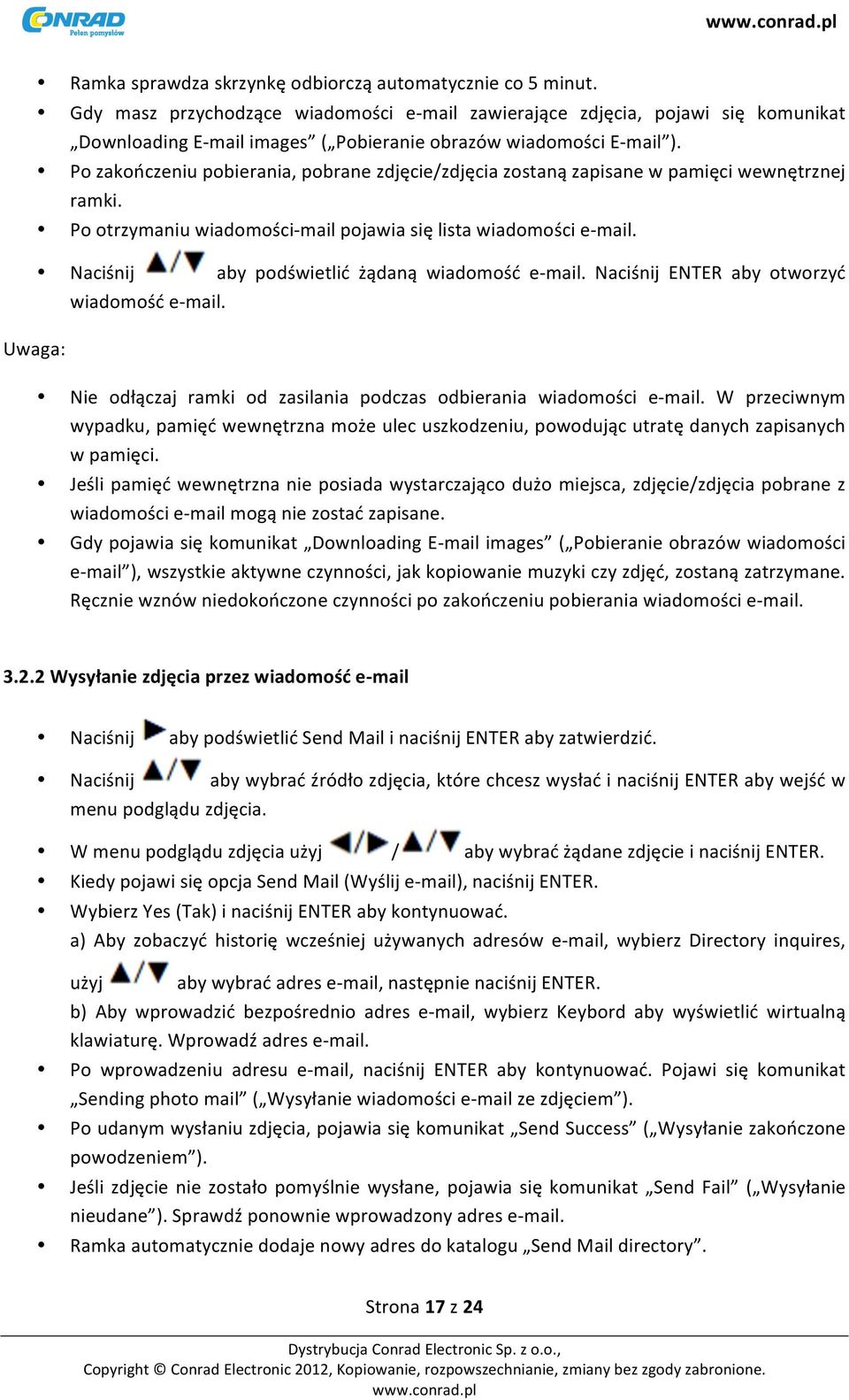 Po zakończeniu pobierania, pobrane zdjęcie/zdjęcia zostaną zapisane w pamięci wewnętrznej ramki. Po otrzymaniu wiadomości- mail pojawia się lista wiadomości e- mail.