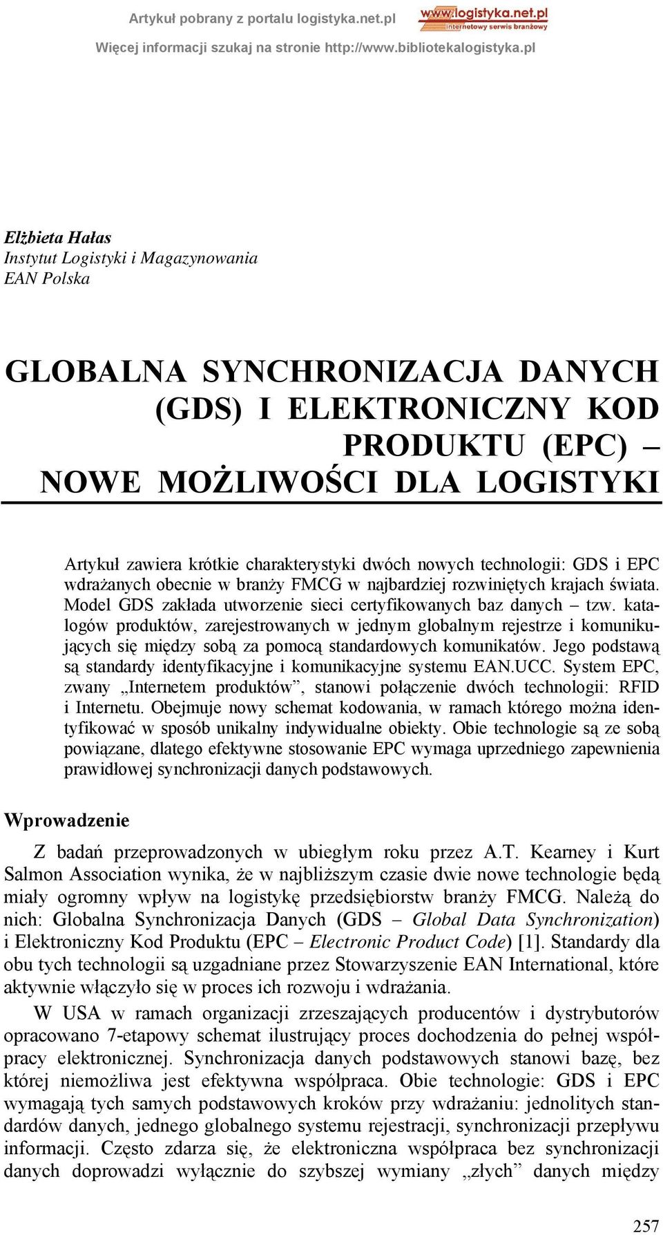 katalogów produktów, zarejestrowanych w jednym globalnym rejestrze i komunikujących się między sobą za pomocą standardowych komunikatów.