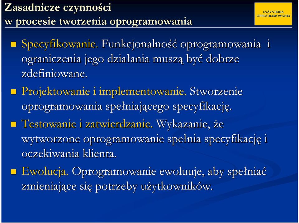 Projektowanie i implementowanie. Stworzenie oprogramowania spełniającego specyfikację.