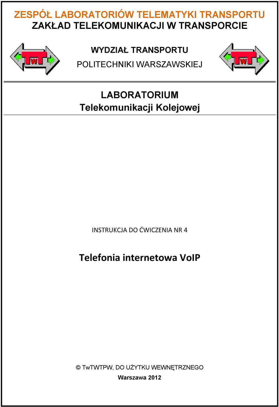 LABORATORIUM Telekomunikacji Kolejowej INSTRUKCJA DO ĆWICZENIA NR