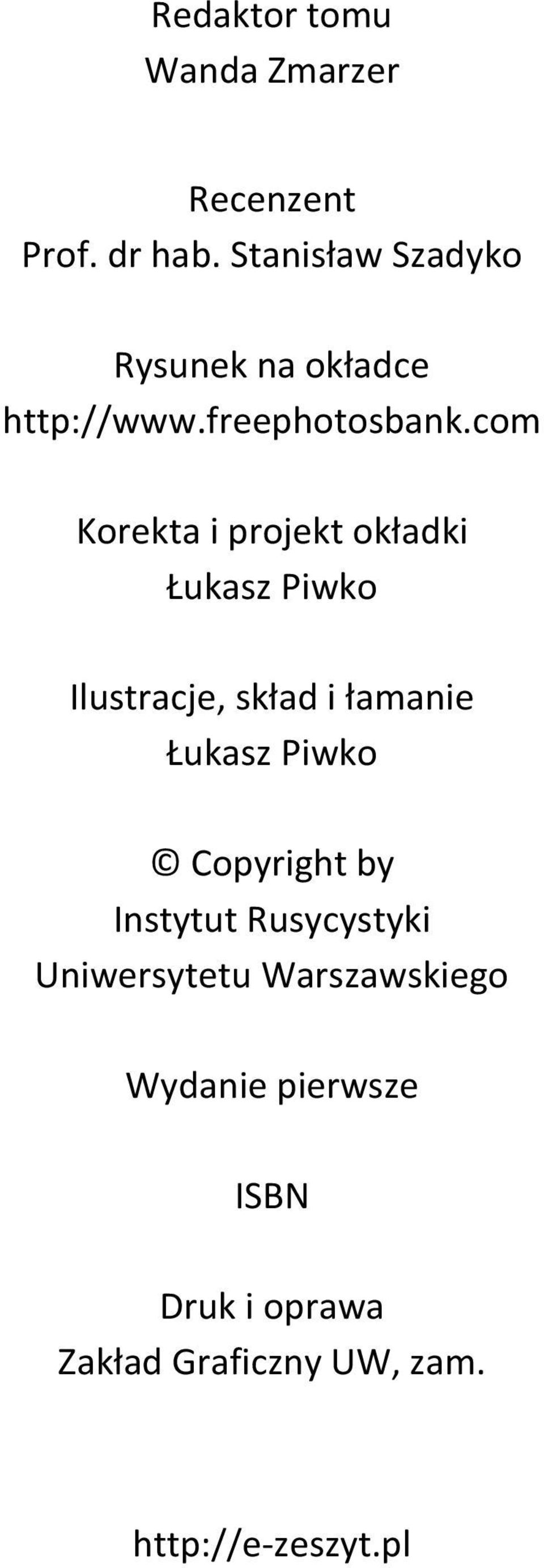 com Korekta i projekt okładki Łukasz Piwko Ilustracje, skład i łamanie Łukasz Piwko