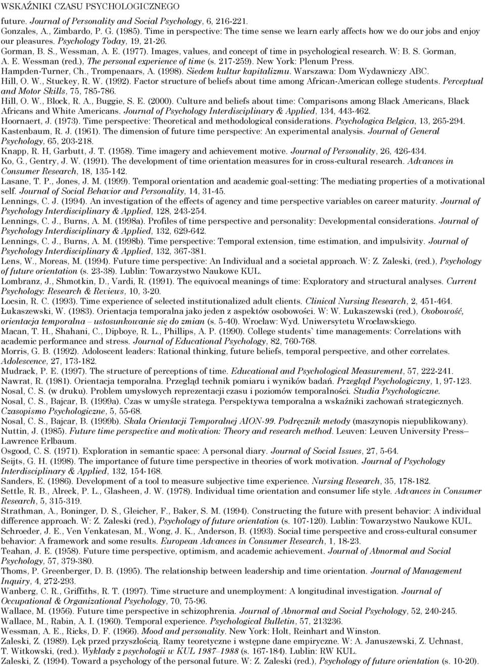 Images, values, and concept of time in psychological research. W: B. S. Gorman, A. E. Wessman (red.), The personal experience of time (s. 217-259). New York: Plenum Press. Hampden-Turner, Ch.