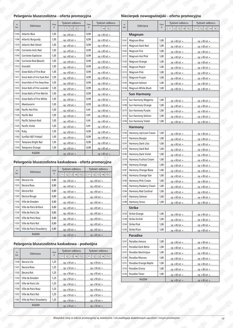 1,00 313 Granatit 1,0 121 Magnum Peach 1,00 10 Great Balls of Fire Blue 1,0 1212 Magnum Pink 1,00 Great Balls of Fire Dark Red 1,0 1213 Magnum Purple 1,00 12 Great Balls of Fire Deep Rose 1,0 121