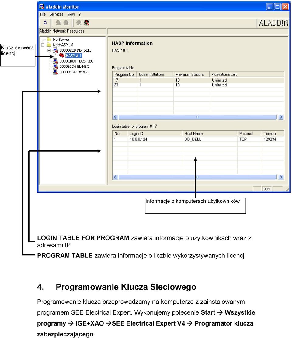 Programowanie Klucza Sieciowego Programowanie klucza przeprowadzamy na komputerze z zainstalowanym programem SEE