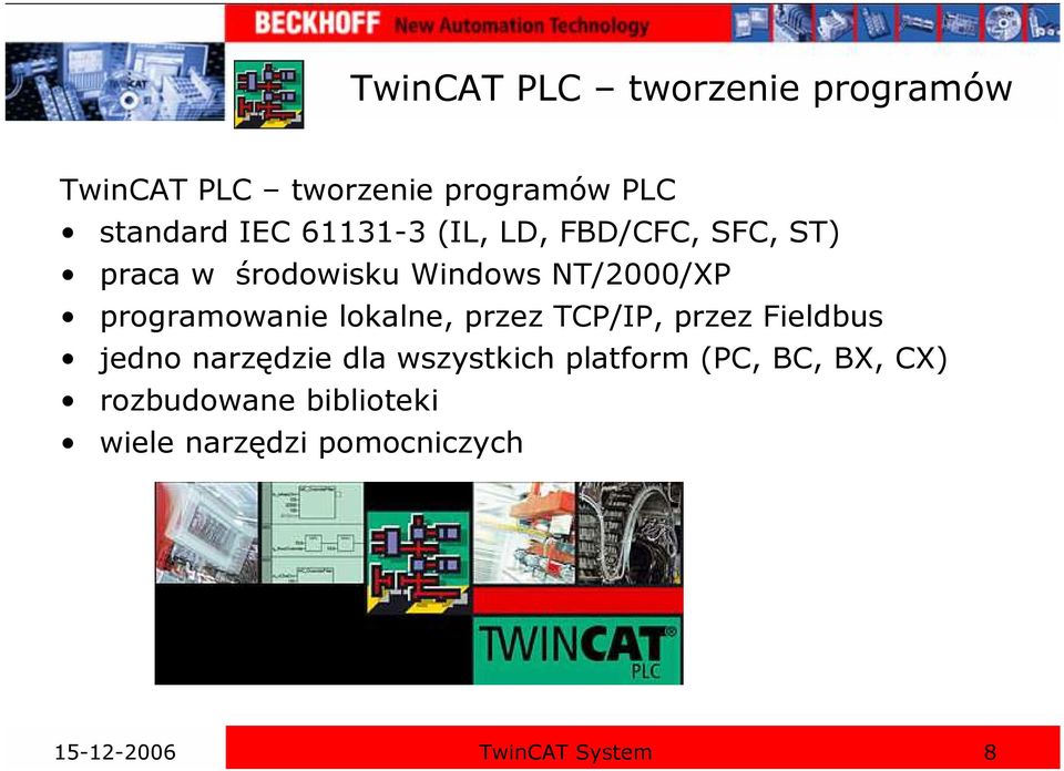 programowanie lokalne, przez TCP/IP, przez Fieldbus jedno narzędzie dla wszystkich