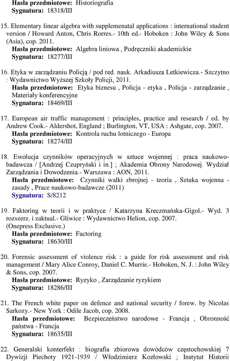 Arkadiusza Letkiewicza.- Szczytno : Wydawnictwo Wyższej Szkoły Policji, 2011.