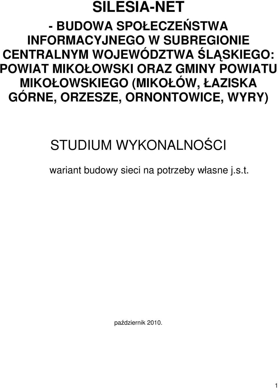 MIKOŁOWSKIEGO (MIKOŁÓW, ŁAZISKA GÓRNE, ORZESZE, ORNONTOWICE, WYRY)