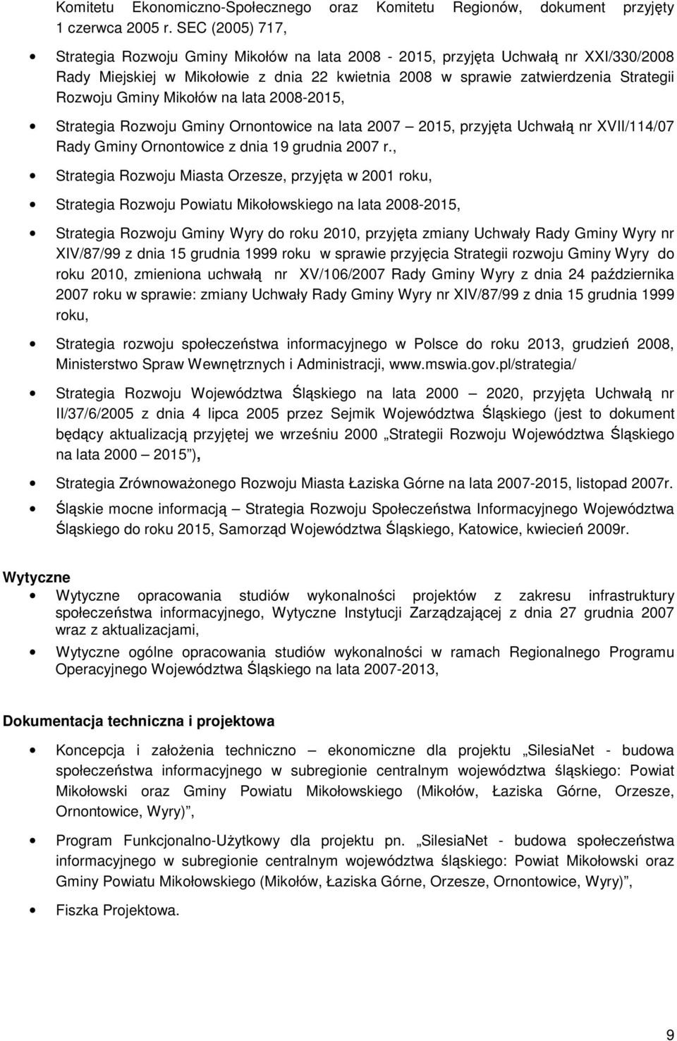 Mikołów na lata 2008-2015, Strategia Rozwoju Gminy Ornontowice na lata 2007 2015, przyjęta Uchwałą nr XVII/114/07 Rady Gminy Ornontowice z dnia 19 grudnia 2007 r.