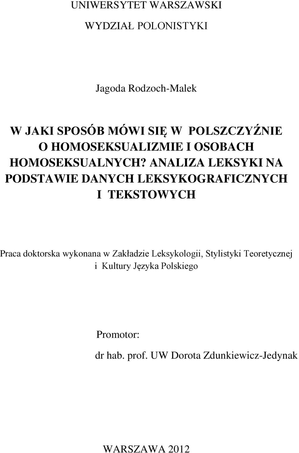 ANALIZA LEKSYKI NA PODSTAWIE DANYCH LEKSYKOGRAFICZNYCH I TEKSTOWYCH Praca doktorska wykonana w