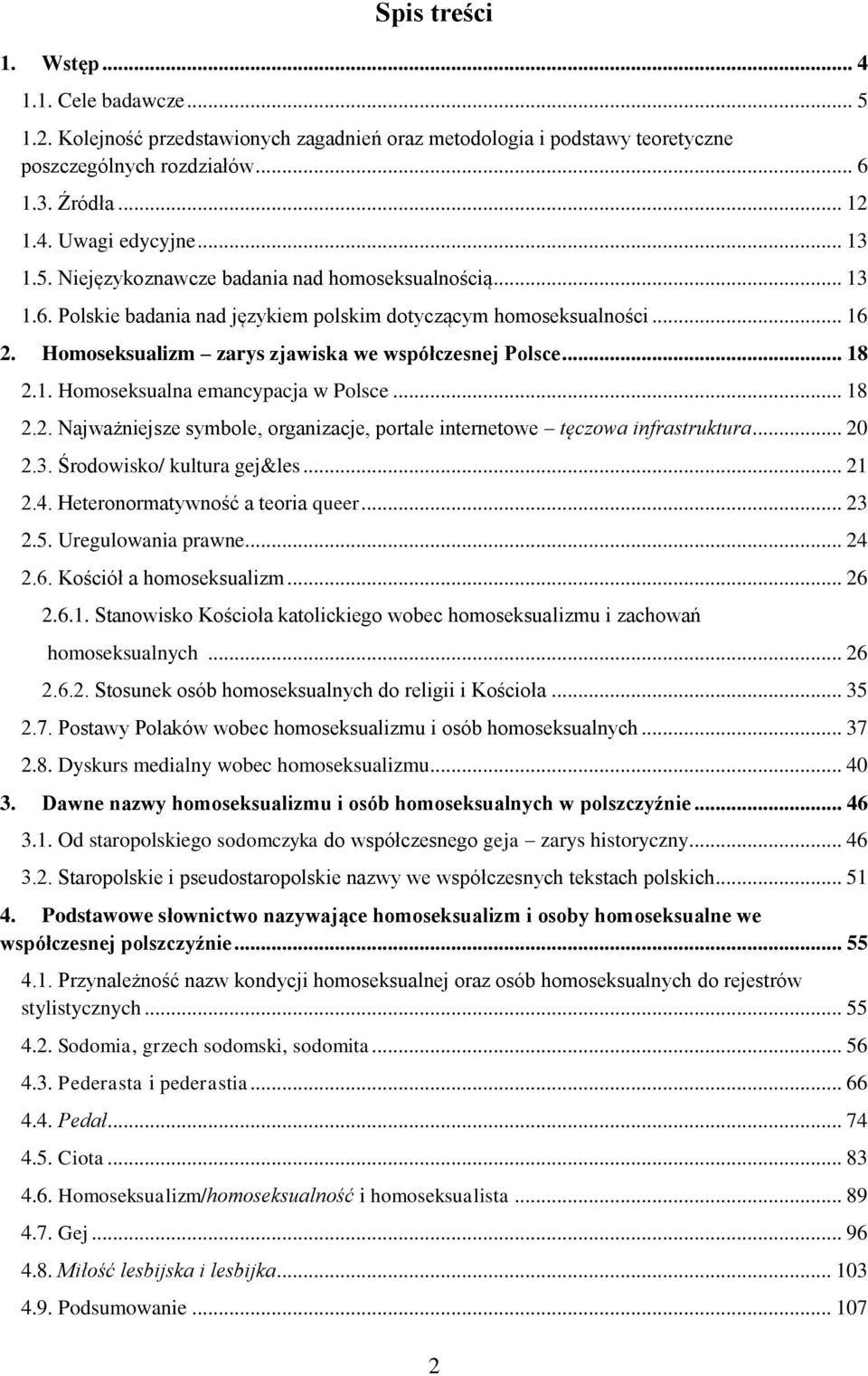 .. 18 2.1. Homoseksualna emancypacja w Polsce... 18 2.2. Najważniejsze symbole, organizacje, portale internetowe tęczowa infrastruktura... 20 2.3. Środowisko/ kultura gej&les... 21 2.4.