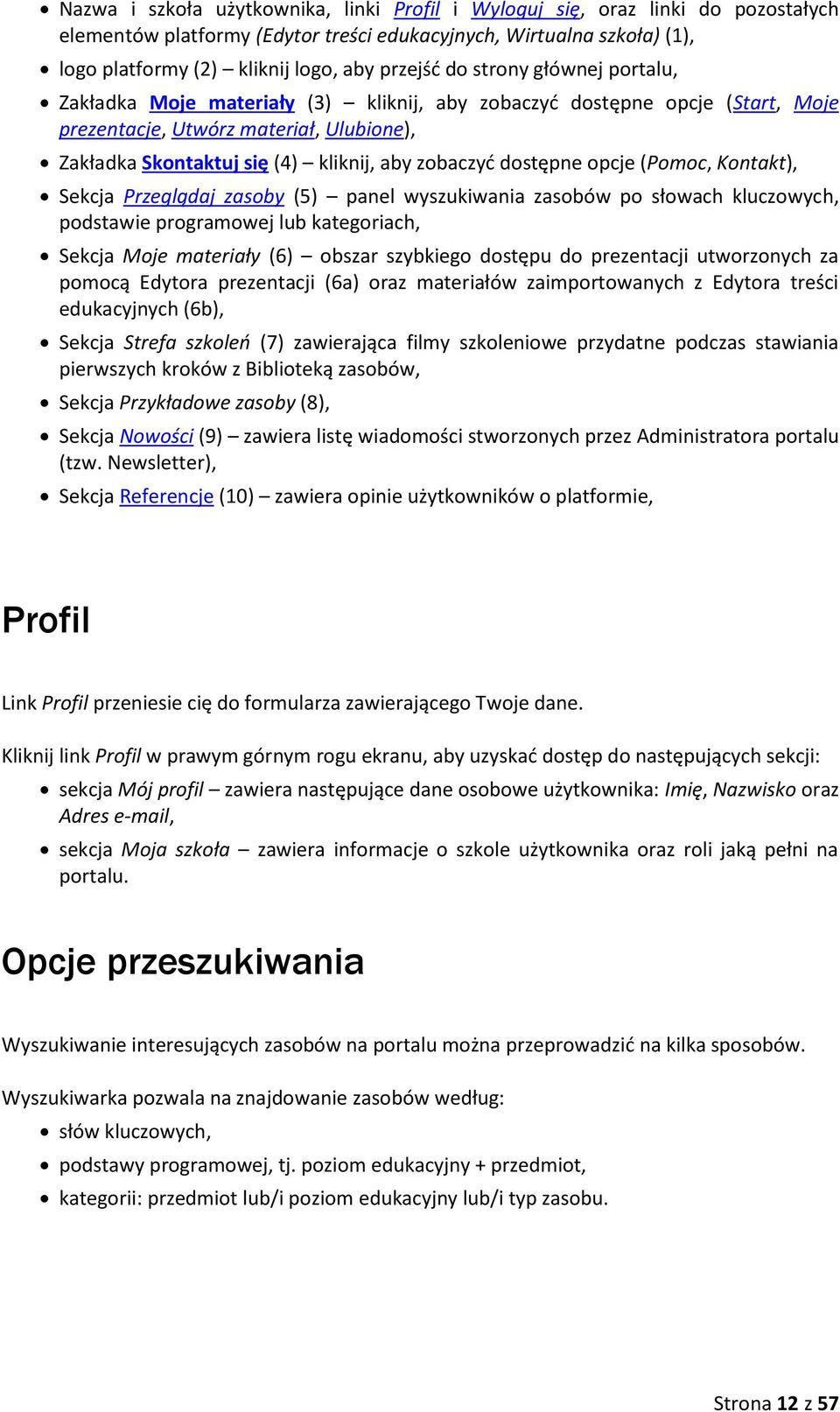 dostępne opcje (Pomoc, Kontakt), Sekcja Przeglądaj zasoby (5) panel wyszukiwania zasobów po słowach kluczowych, podstawie programowej lub kategoriach, Sekcja Moje materiały (6) obszar szybkiego