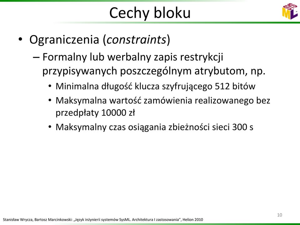 Minimalna długość klucza szyfrującego 512 bitów Maksymalna wartość