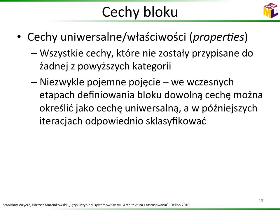 pojęcie we wczesnych etapach definiowania bloku dowolną cechę można określić