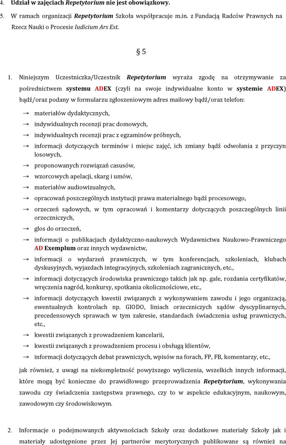 zgłoszeniowym adres mailowy bądź/oraz telefon: materiałów dydaktycznych, indywidualnych recenzji prac domowych, indywidualnych recenzji prac z egzaminów próbnych, informacji dotyczących terminów i