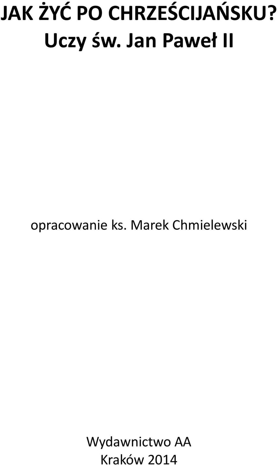 Jan Paweł II opracowanie ks.