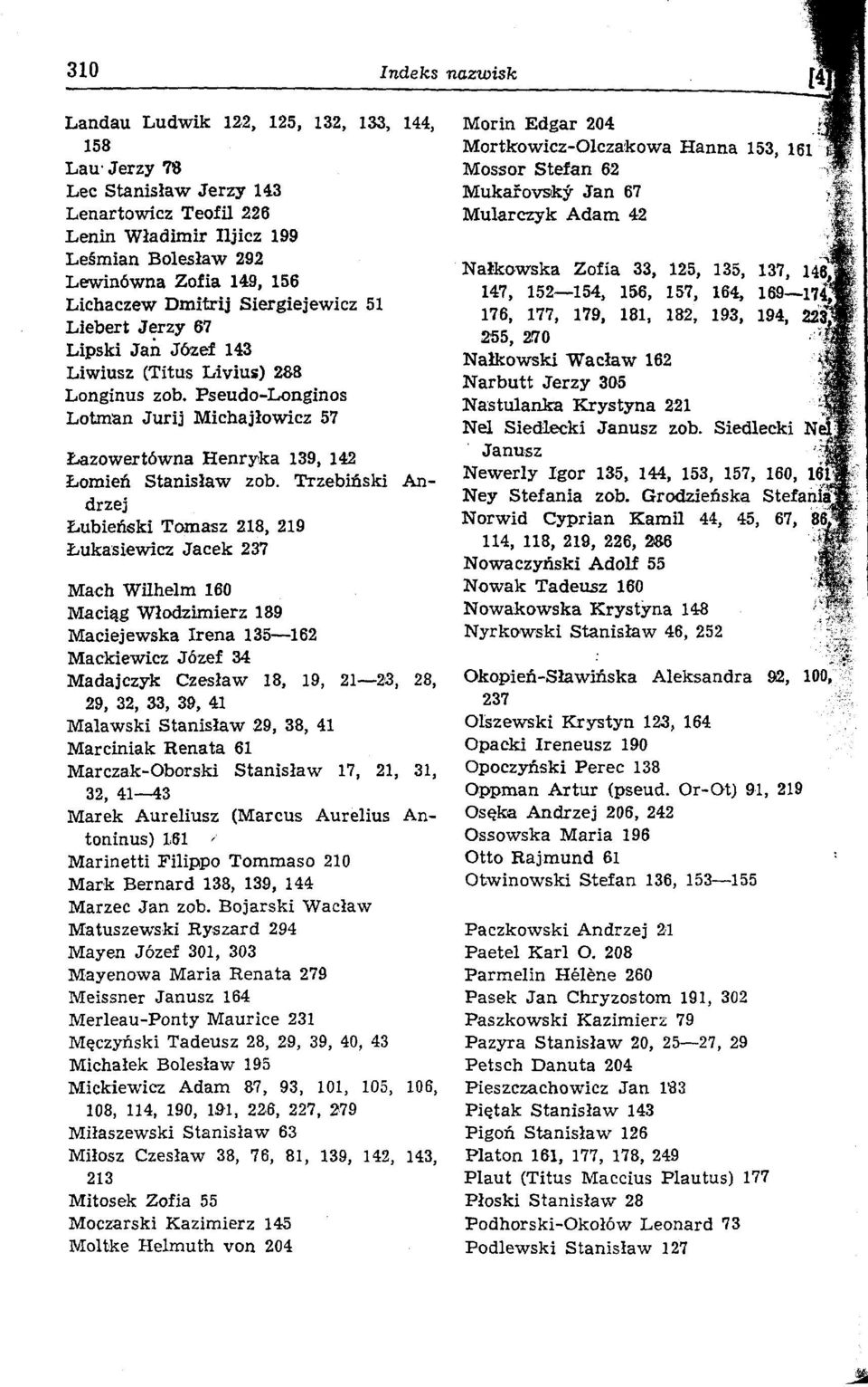 Pseudo-Longinos Lotman Jurij Michajlowicz 57 Lazowertöwna Henryka 139, 142 LomieA Stanislaw zob. TrzebiAski Andrzej LubieAeki Tomasz 218, 219.